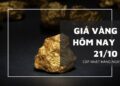 Giá vàng hôm nay 21/10: Vàng SJC tăng giảm trái chiều ở mức 100.000 đồng/lượng